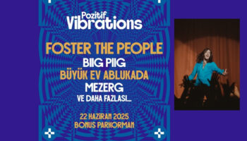 pozitif vibrations serisi muzikseverlere bir gunluk festival deneyimi sunarak ilk bulusmasini gerceklestiriyor b7RjkZOd