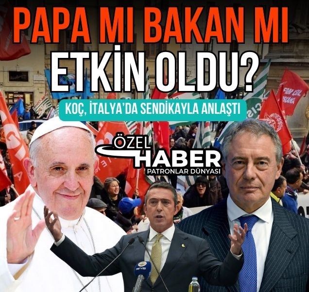 patronlar dunyasi yazdi koc holdingden italya aciklamasi geldi 0 Uuf7wPZY