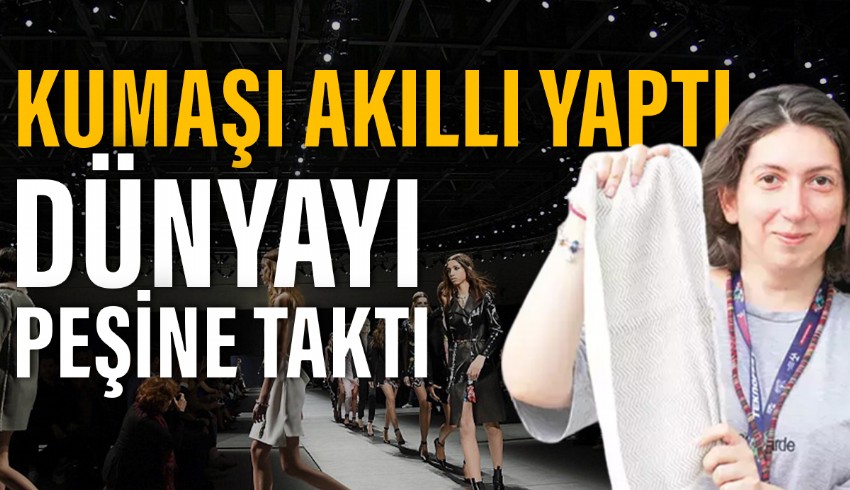 tekstil muhendisi merve aydinerin akilli kumas hamlesi uluslararasi sirketlerin dikkatini cekti tzYBJW8r